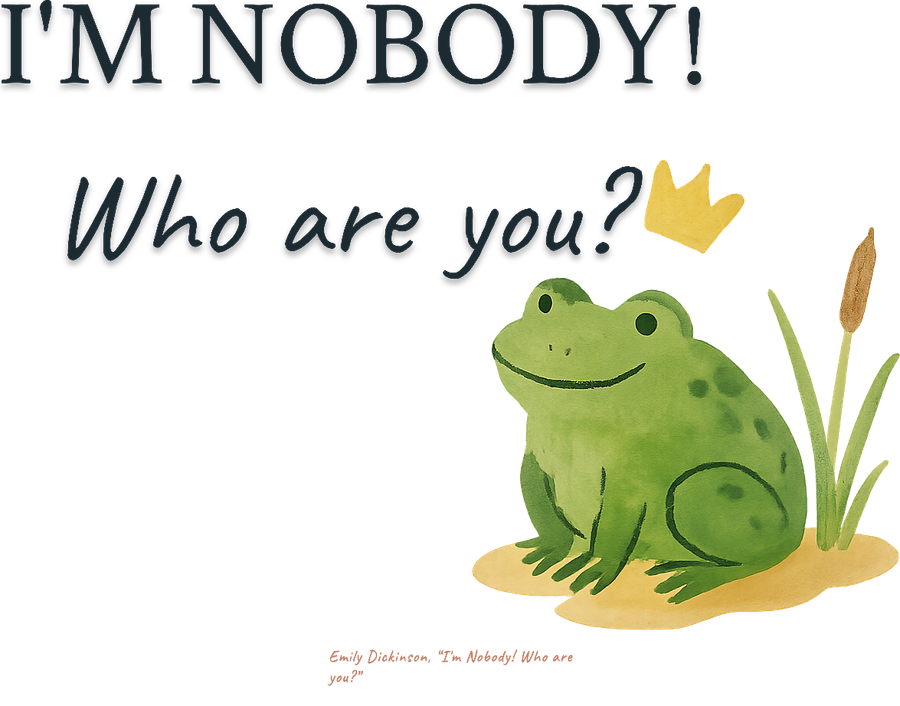 I'm Nobody! Who are you?