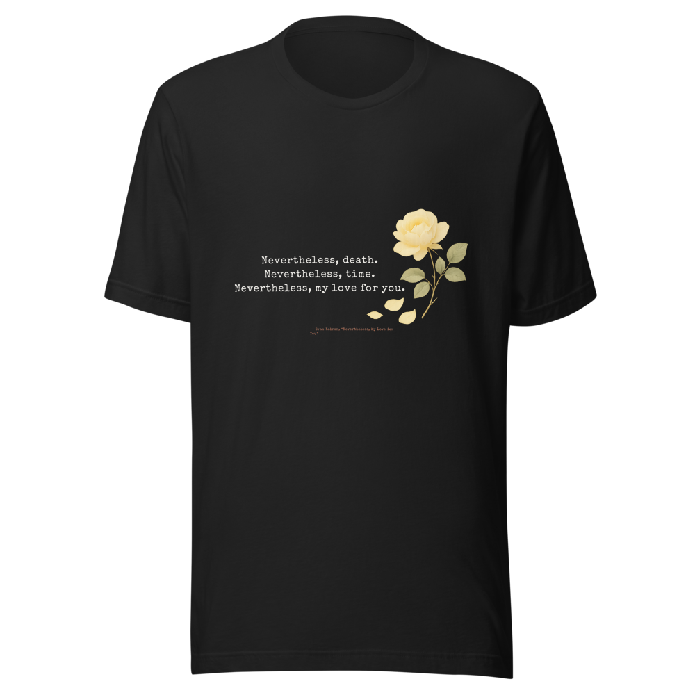 Nevertheless, My Love for Yo — Unisex Staple T-Shirt | Bella + Canvas 3001