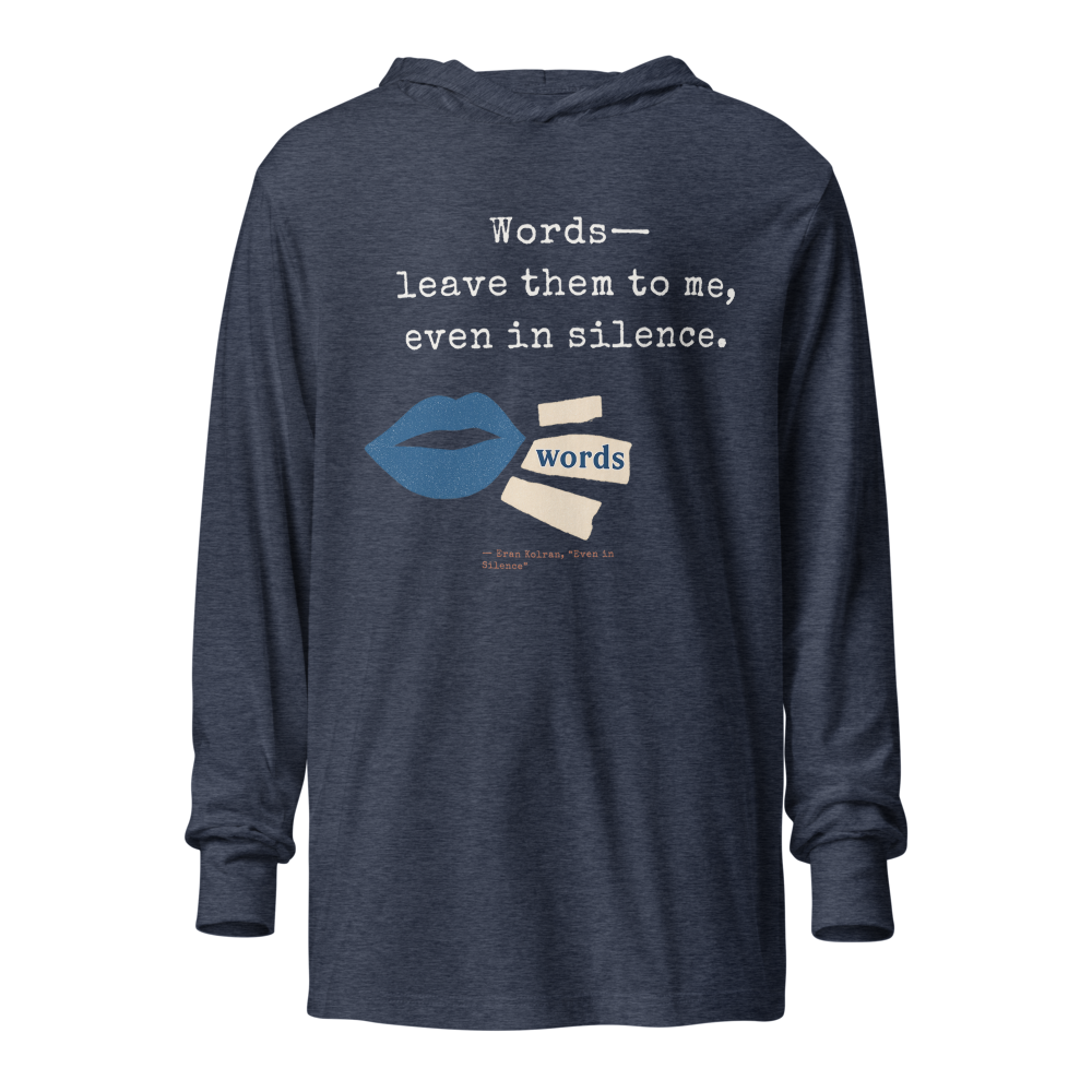 Even in Silence — Unisex Hooded Long Sleeve Tee | Bella Canvas 3512