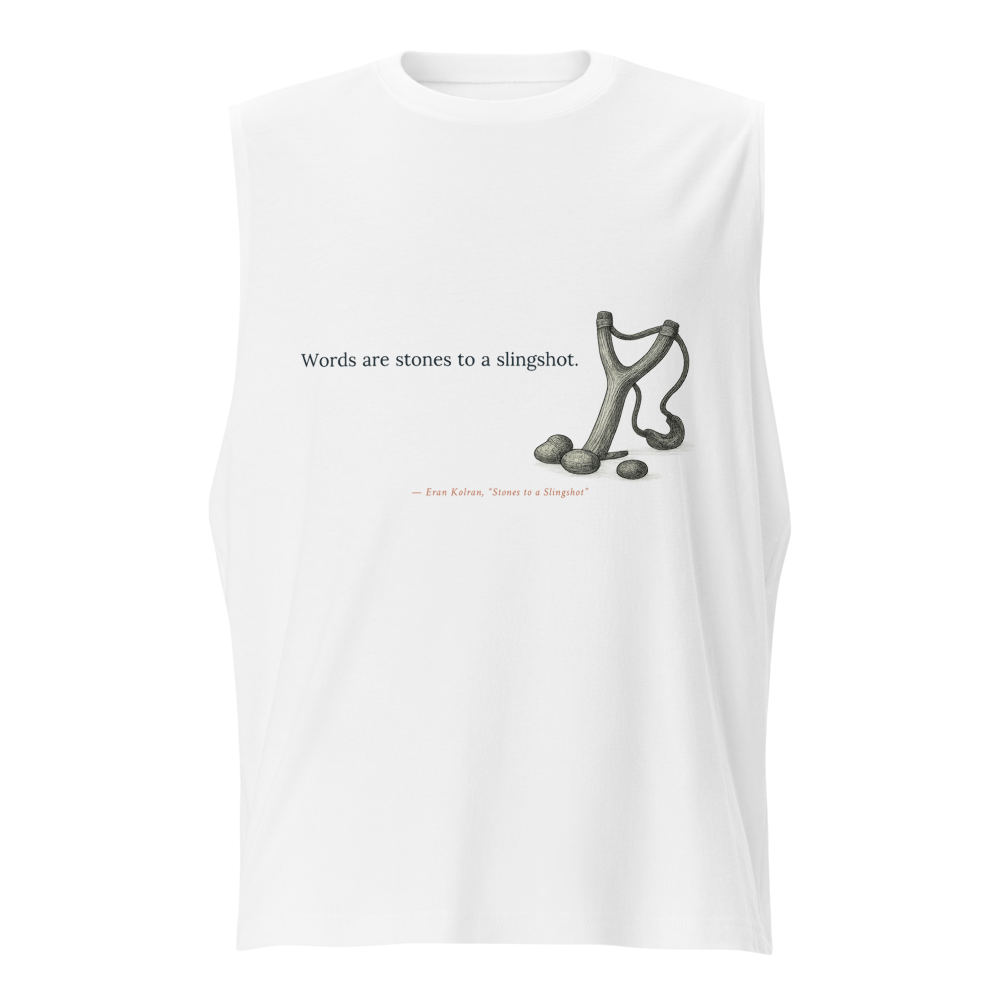 Words are stones to — Unisex Muscle Shirt | Bella + Canvas 3483