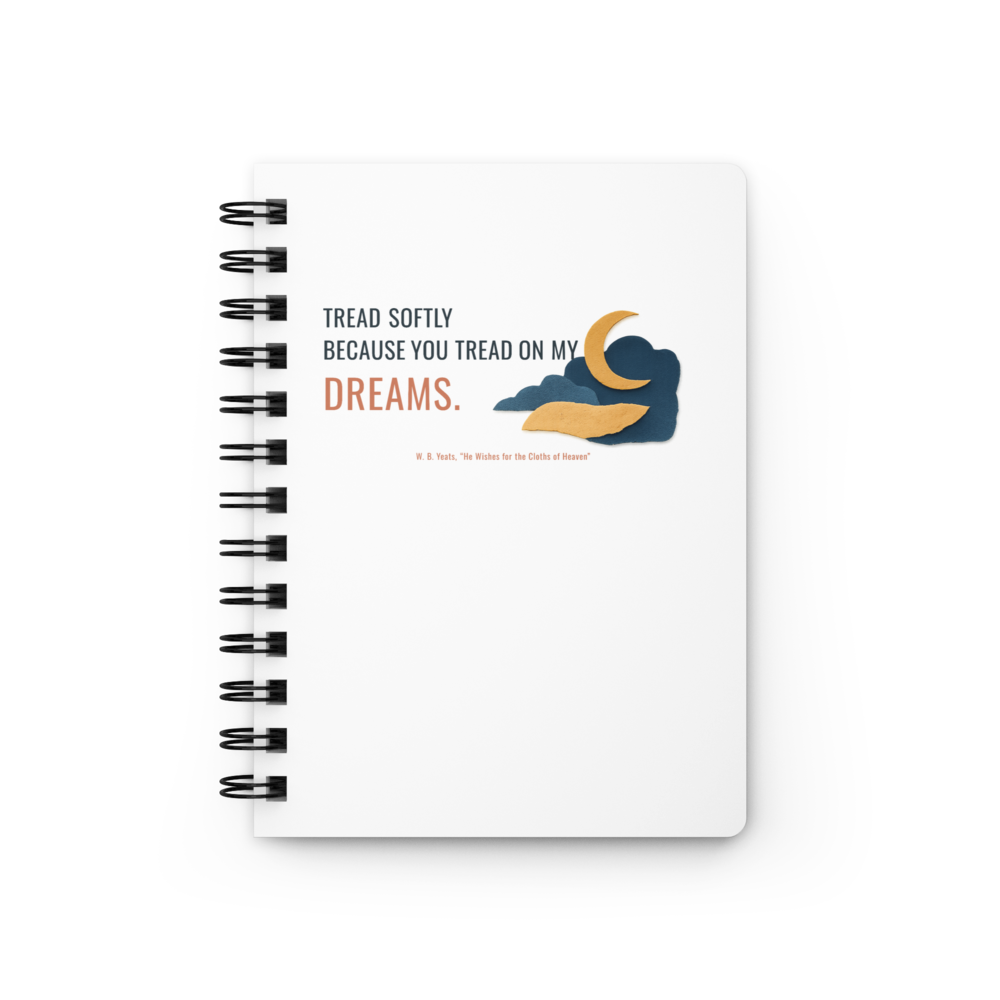 Tread softly because you — Spiral Bound Journal