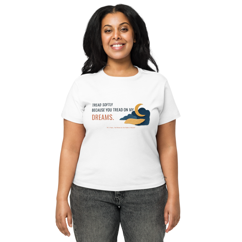 Tread softly because you — Women's High-Waisted Tee | Cotton Heritage OW1086
