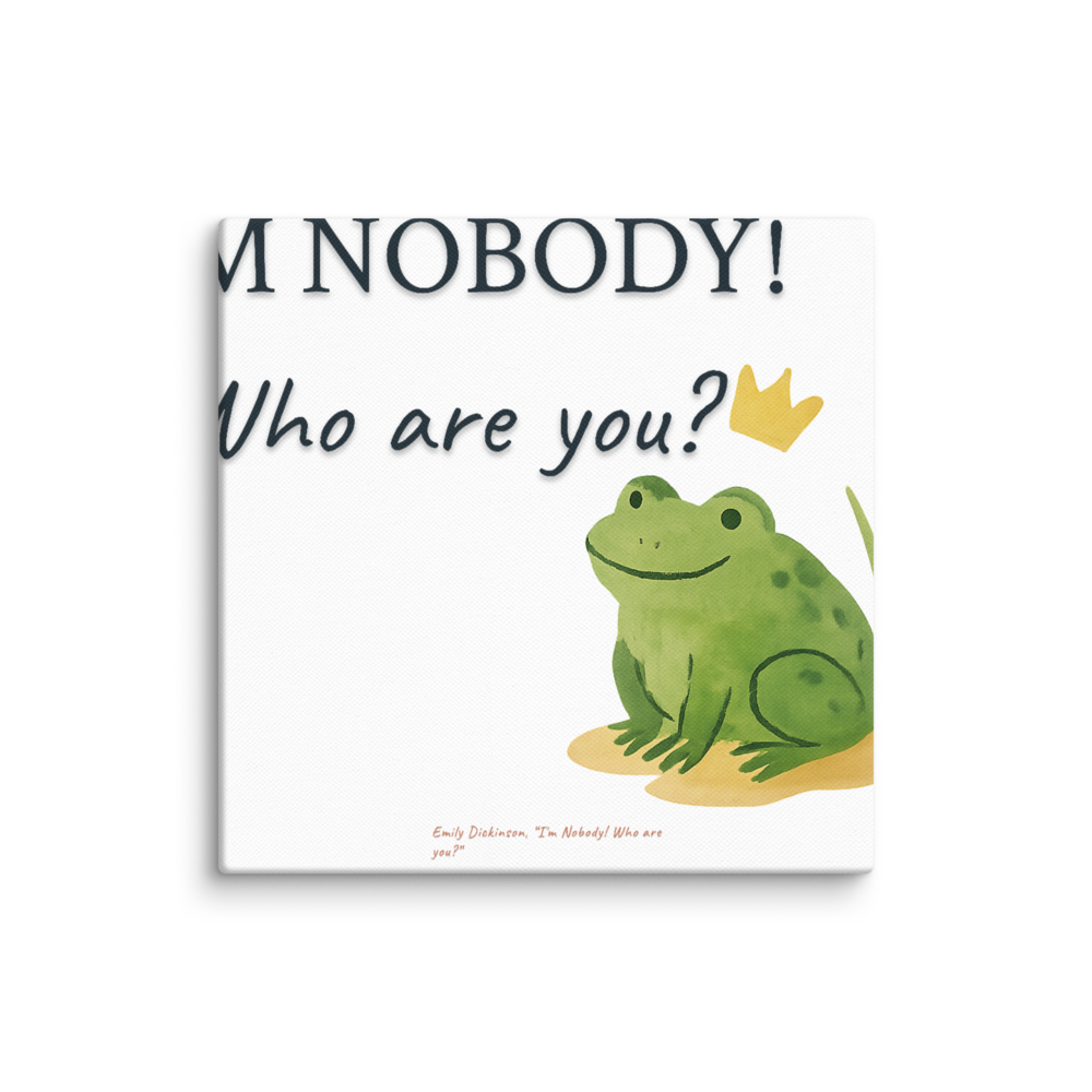 I'm Nobody! Who are — Canvas (in)
