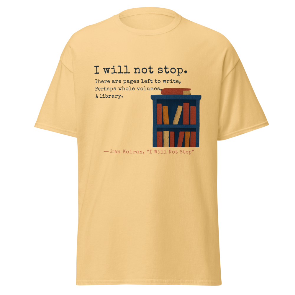 I Will Not Stop — Unisex Classic Tee | Gildan 5000