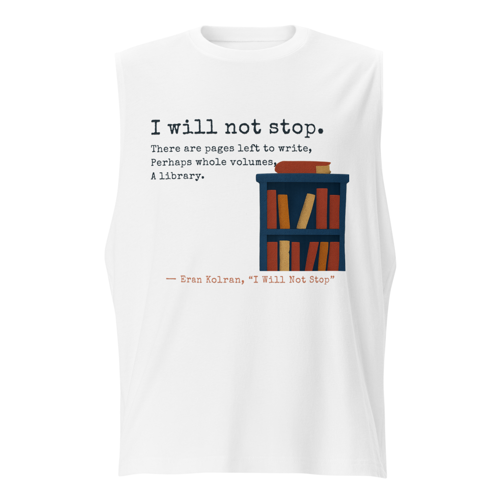I Will Not Stop — Unisex Muscle Shirt | Bella + Canvas 3483