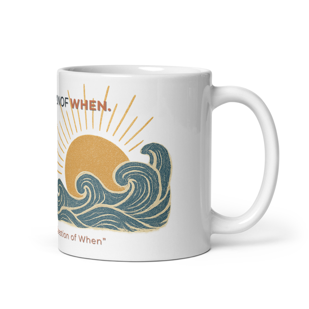 A Question of When — White Glossy Mug
