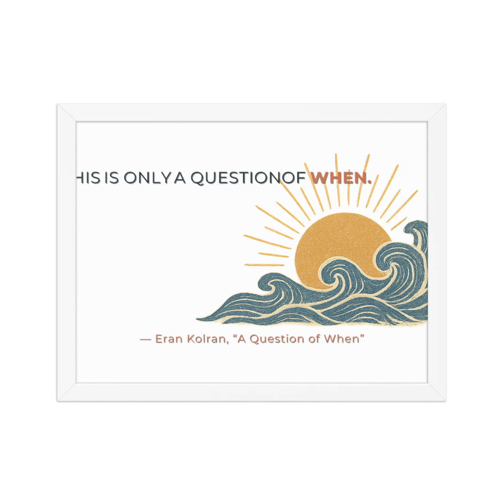 A Question of When — Enhanced Matte Paper Framed Poster (cm)