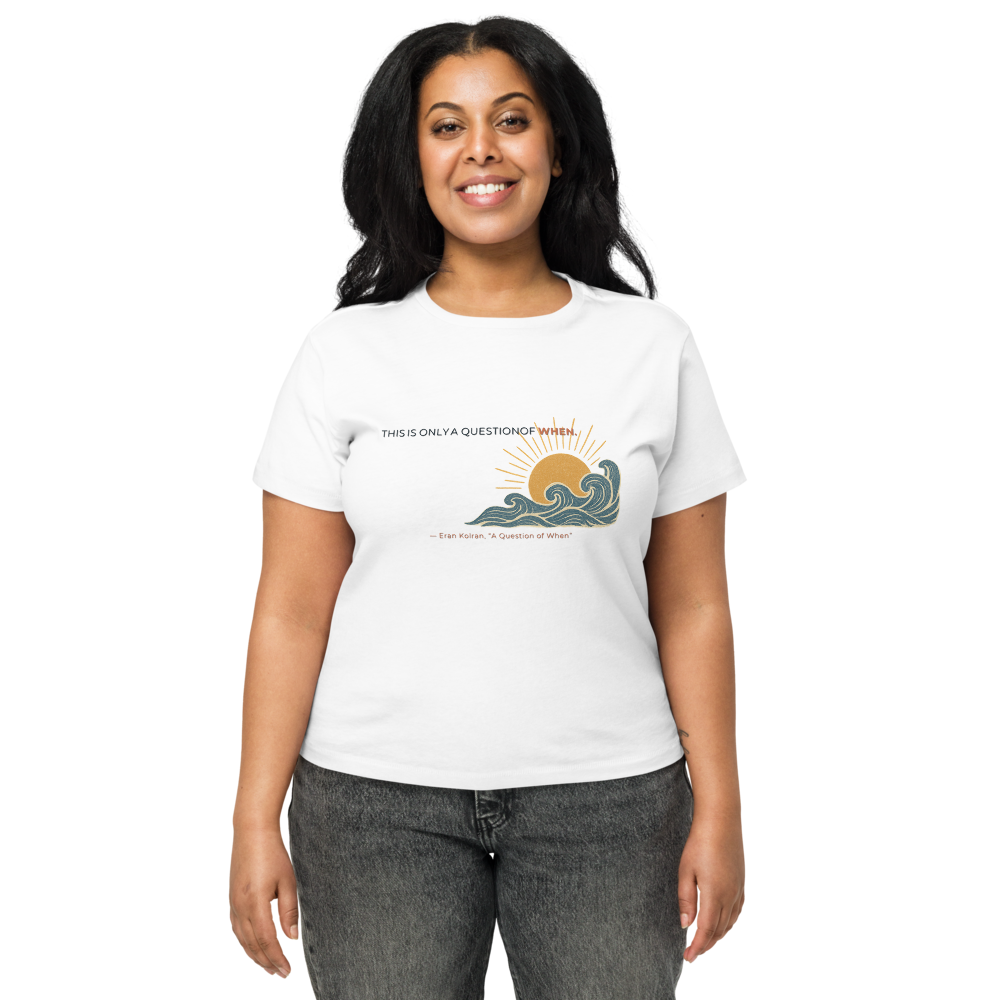 A Question of When — Women's High-Waisted Tee | Cotton Heritage OW1086