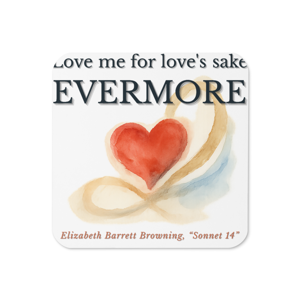Love me for love's — Cork-Back Coaster