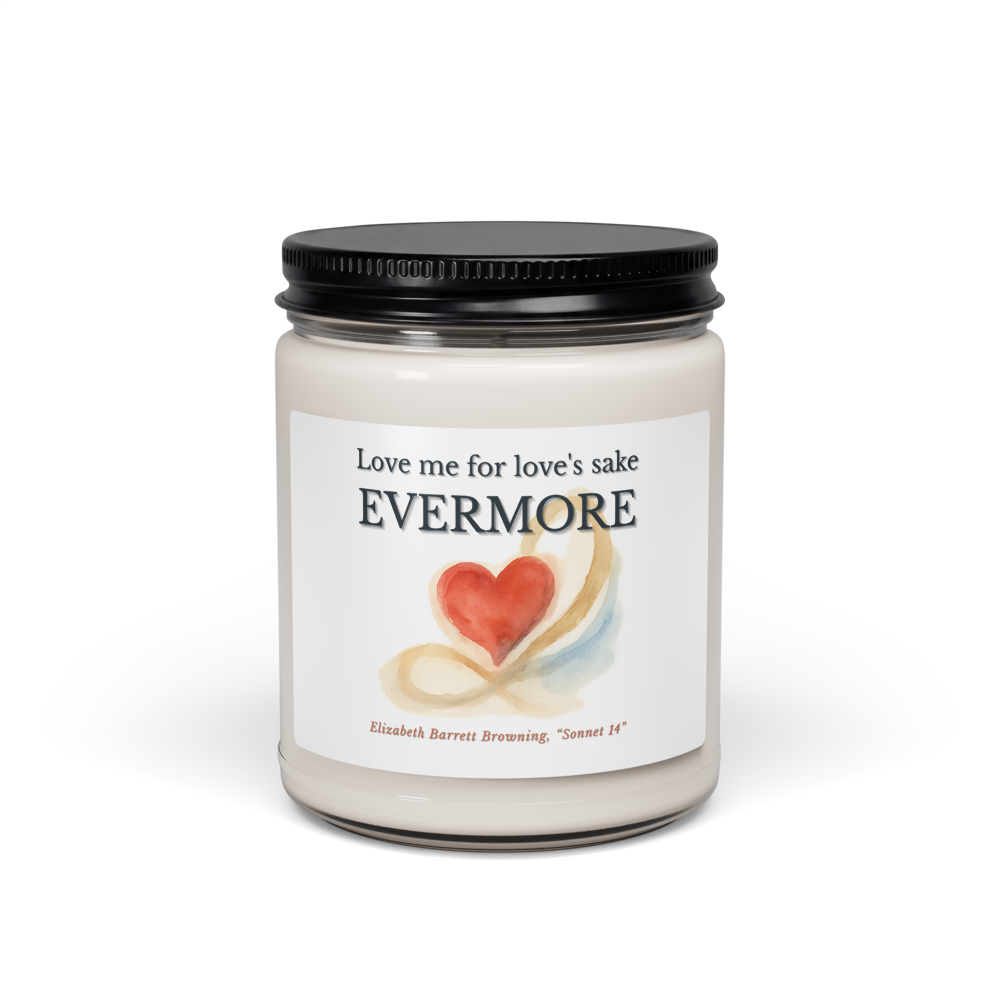 Love me for love's — Scented Soy Candle, 9oz