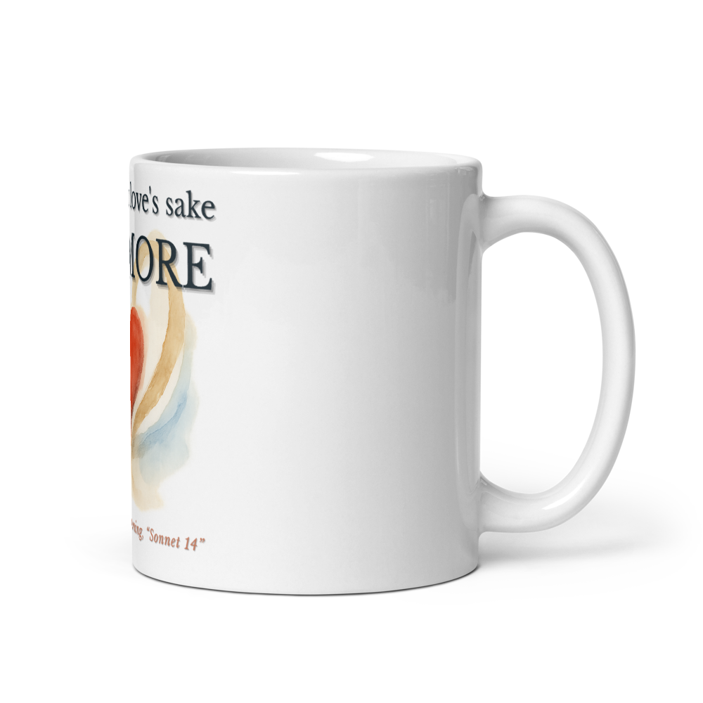 Love me for love's — White Glossy Mug
