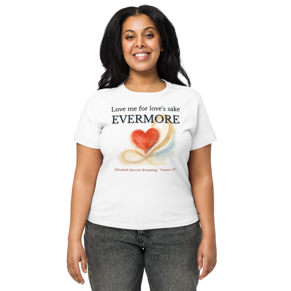 Love me for love's — Women's High-Waisted Tee | Cotton Heritage OW1086