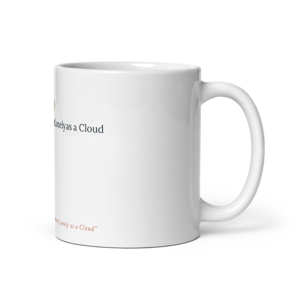 I Wandered Lonely as — White Glossy Mug